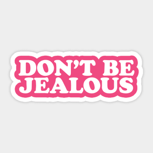 Don't Be Jealous - Y2K Vibes Sticker